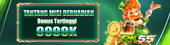 Tantangan Misi Berhadiah RK55 - Bonus 9999K